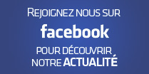 Rejoignez nous sur Facebook pour découvrir notre actualité